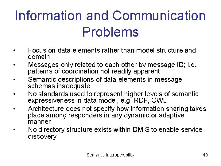 Information and Communication Problems • • • Focus on data elements rather than model