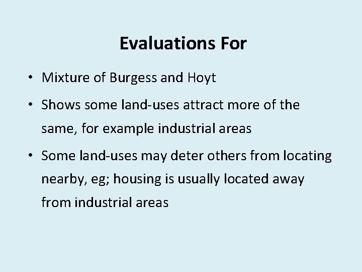 Evaluations For • Mixture of Burgess and Hoyt • Shows some land-uses attract more