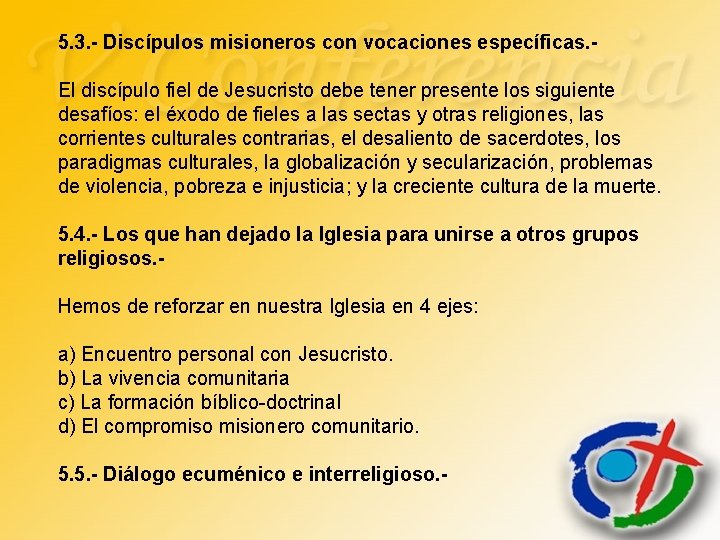 5. 3. - Discípulos misioneros con vocaciones específicas. El discípulo fiel de Jesucristo debe