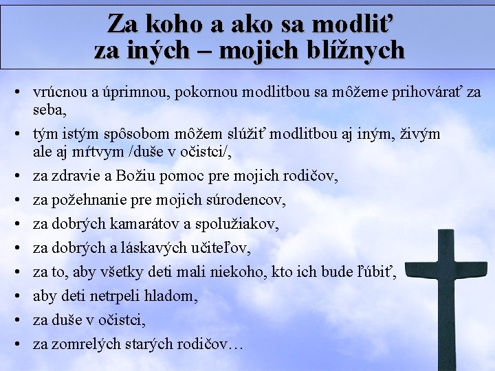 Za koho a ako sa modliť za iných – mojich blížnych • vrúcnou a