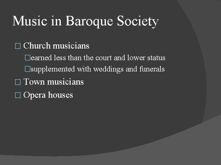 Music in Baroque Society � Church musicians �earned less than the court and lower