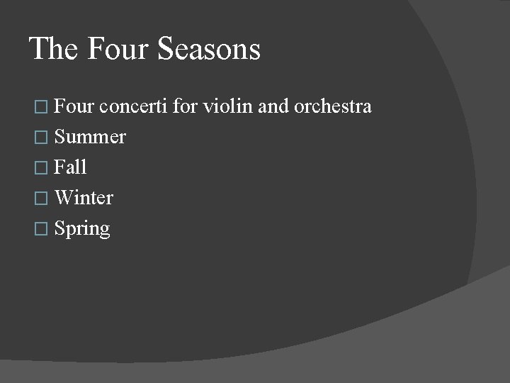 The Four Seasons � Four concerti for violin and orchestra � Summer � Fall