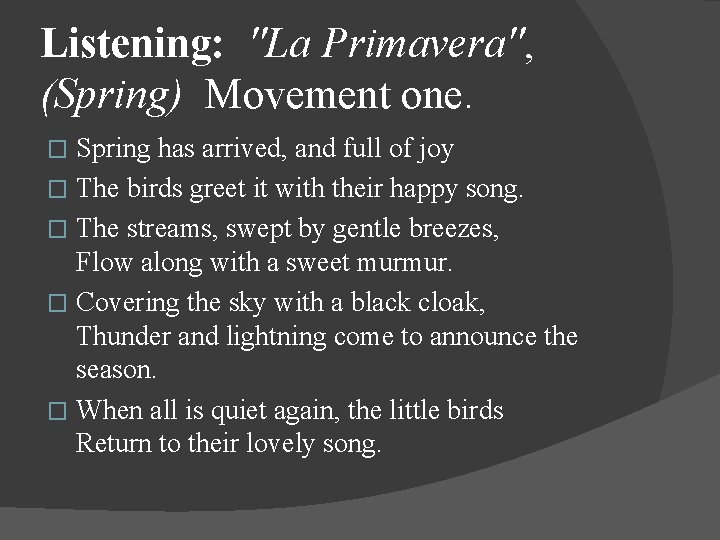 Listening: "La Primavera", (Spring) Movement one. Spring has arrived, and full of joy �