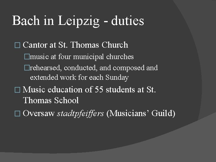 Bach in Leipzig - duties � Cantor at St. Thomas Church �music at four