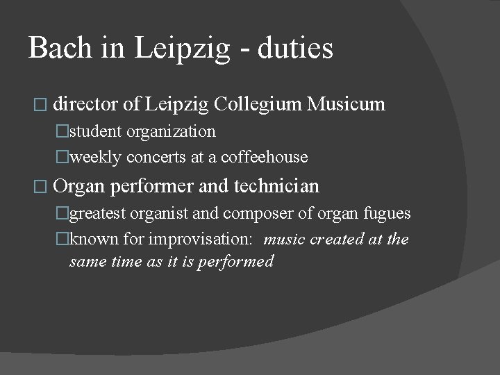 Bach in Leipzig - duties � director of Leipzig Collegium Musicum �student organization �weekly