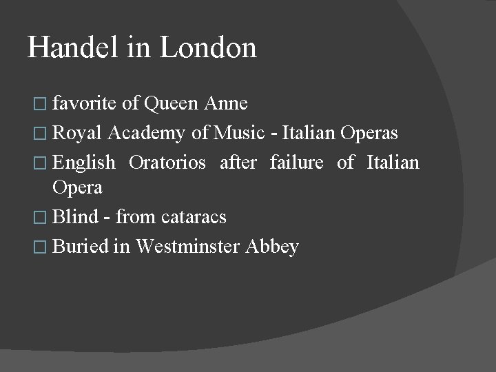 Handel in London � favorite of Queen Anne � Royal Academy of Music -