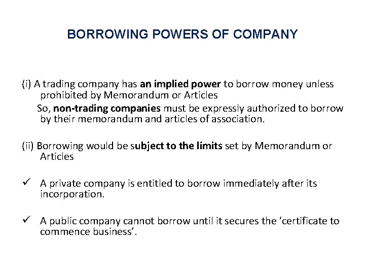 BORROWING POWERS OF COMPANY (i) A trading company has an implied power to borrow