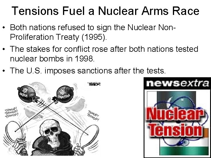 Tensions Fuel a Nuclear Arms Race • Both nations refused to sign the Nuclear