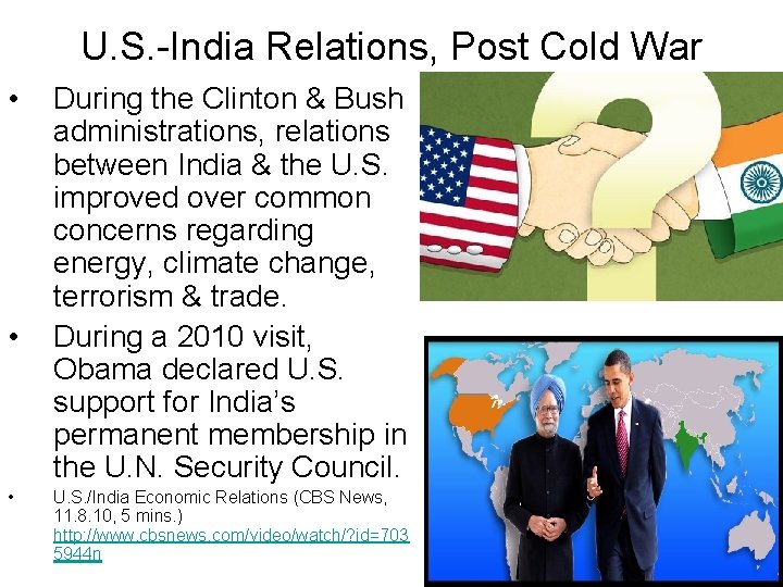 U. S. -India Relations, Post Cold War • • • During the Clinton &