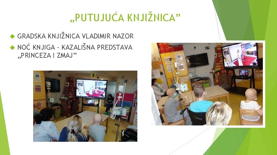 „PUTUJUĆA KNJIŽNICA” GRADSKA KNJIŽNICA VLADIMIR NAZOR NOĆ KNJIGA - KAZALIŠNA PREDSTAVA „PRINCEZA I ZMAJ”