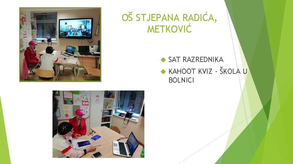 OŠ STJEPANA RADIĆA, METKOVIĆ SAT RAZREDNIKA KAHOOT KVIZ - ŠKOLA U BOLNICI 