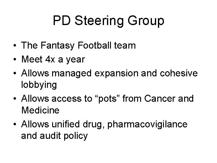 PD Steering Group • The Fantasy Football team • Meet 4 x a year