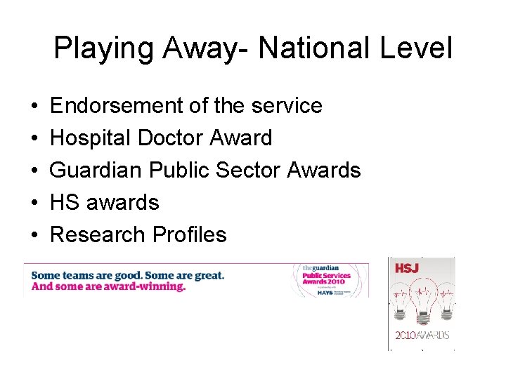 Playing Away- National Level • • • Endorsement of the service Hospital Doctor Award