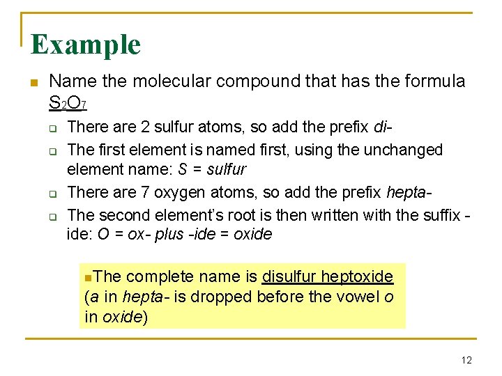 Example n Name the molecular compound that has the formula S 2 O 7