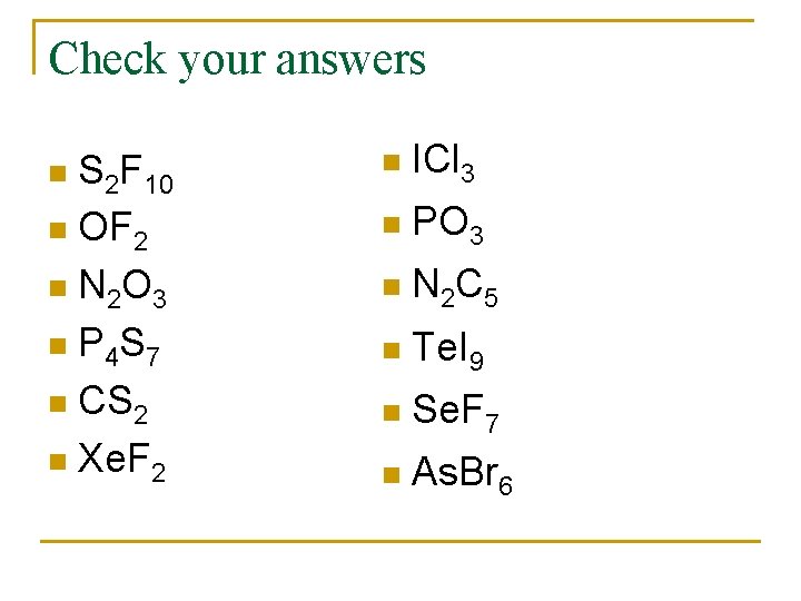 Check your answers S 2 F 10 n OF 2 n N 2 O