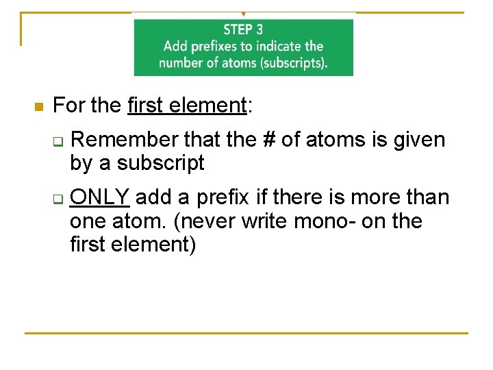 n For the first element: q q Remember that the # of atoms is