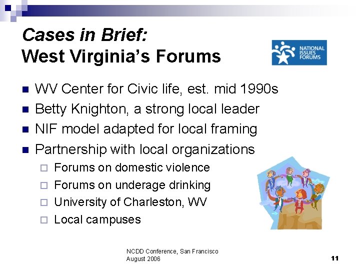 Cases in Brief: West Virginia’s Forums n n WV Center for Civic life, est.