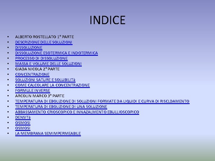 INDICE • • • • • ALBERTO ROSTELLATO 1° PARTE DESCRIZIONE DELLE SOLUZIONI DISSOLUZIONE