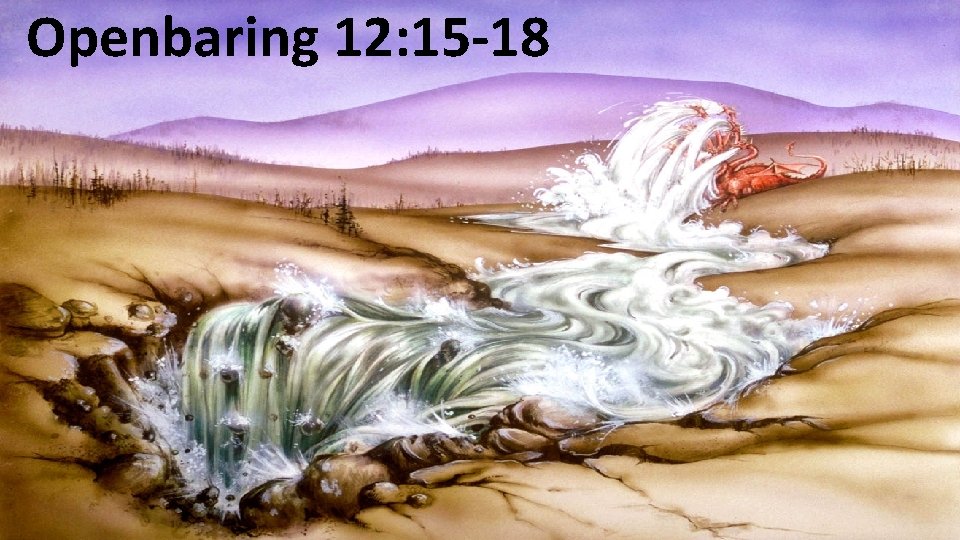 Openbaring 12: 15 -18 