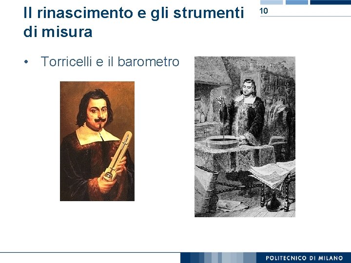 Il rinascimento e gli strumenti di misura • Torricelli e il barometro Nome relatore