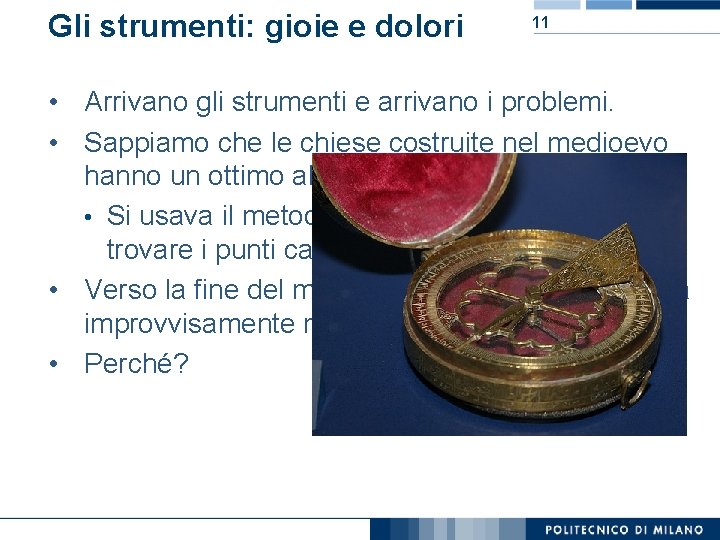 Gli strumenti: gioie e dolori 11 • Arrivano gli strumenti e arrivano i problemi.