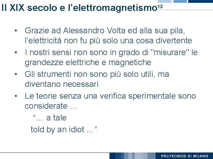 Il XIX secolo e l’elettromagnetismo 13 • Grazie ad Alessandro Volta ed alla sua