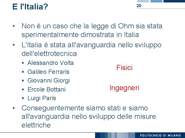 E l'Italia? 20 • Non è un caso che la legge di Ohm sia