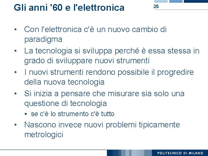 Gli anni '60 e l'elettronica 25 • Con l'elettronica c'è un nuovo cambio di