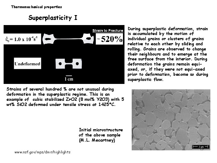 Thermomechanical properties Superplasticity I During superplastic deformation, strain is accumulated by the motion of