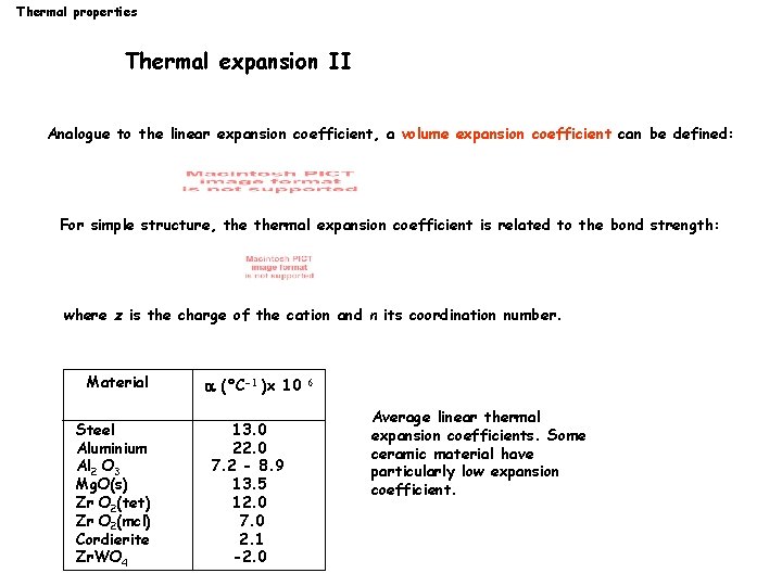 Thermal properties Thermal expansion II Analogue to the linear expansion coefficient, a volume expansion