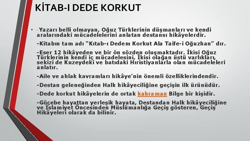 KİTAB I DEDE KORKUT • -Yazarı belli olmayan, Oğuz Türklerinin düşmanları ve kendi aralarındaki