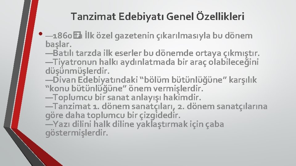 Tanzimat Edebiyatı Genel Özellikleri • — 1860� ta İlk özel gazetenin çıkarılmasıyla bu dönem