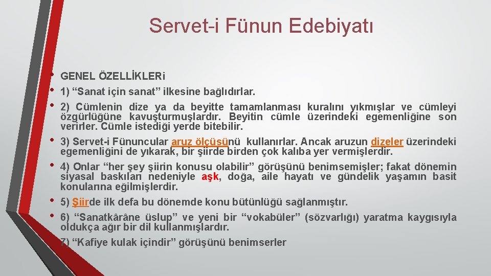 Servet-i Fünun Edebiyatı • • GENEL ÖZELLİKLERi 1) “Sanat için sanat” ilkesine bağlıdırlar. 2)