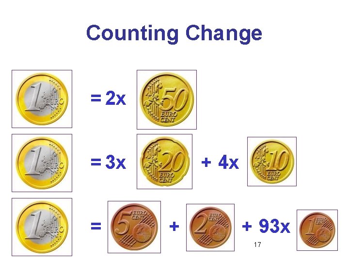 Counting Change = 2 x = 3 x = + 4 x + +