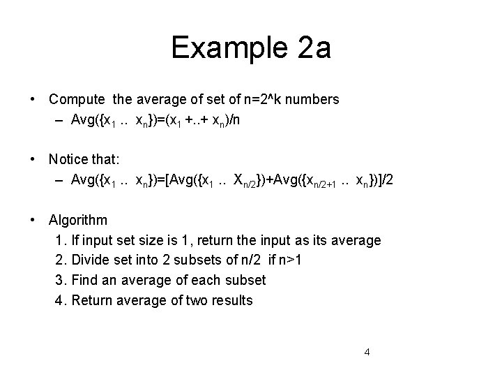 Example 2 a • Compute the average of set of n=2^k numbers – Avg({x