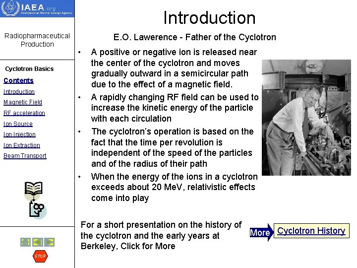 Introduction Radiopharmaceutical Production E. O. Lawerence - Father of the Cyclotron • Cyclotron Basics