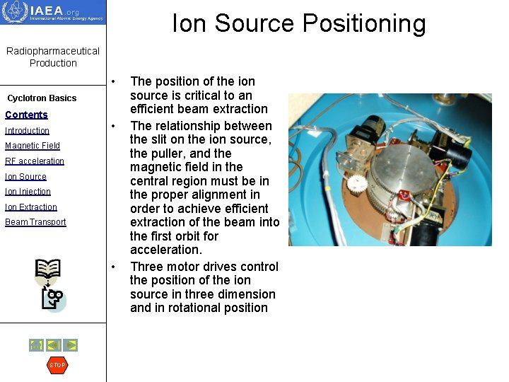 Ion Source Positioning Radiopharmaceutical Production • Cyclotron Basics Contents • Introduction Magnetic Field RF