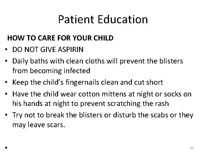Patient Education HOW TO CARE FOR YOUR CHILD • DO NOT GIVE ASPIRIN •