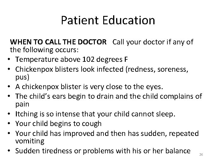 Patient Education WHEN TO CALL THE DOCTOR  Call your doctor if any of the