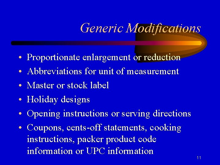 Generic Modifications • • • Proportionate enlargement or reduction Abbreviations for unit of measurement
