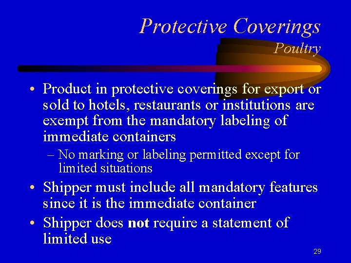 Protective Coverings Poultry • Product in protective coverings for export or sold to hotels,