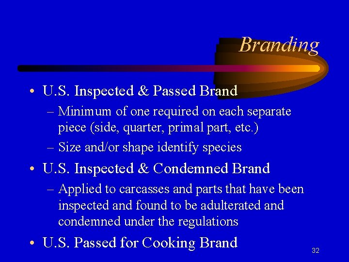 Branding • U. S. Inspected & Passed Brand – Minimum of one required on