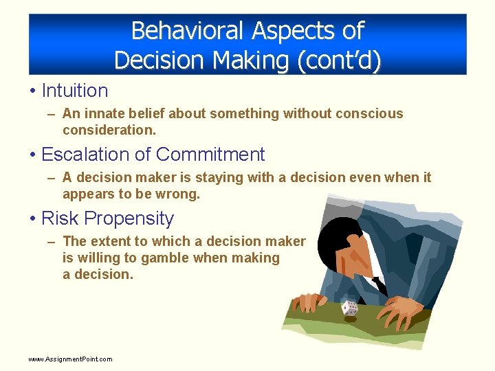 Behavioral Aspects of Decision Making (cont’d) • Intuition – An innate belief about something Behavioral Aspects of Decision Making (cont’d) • Intuition – An innate belief about something