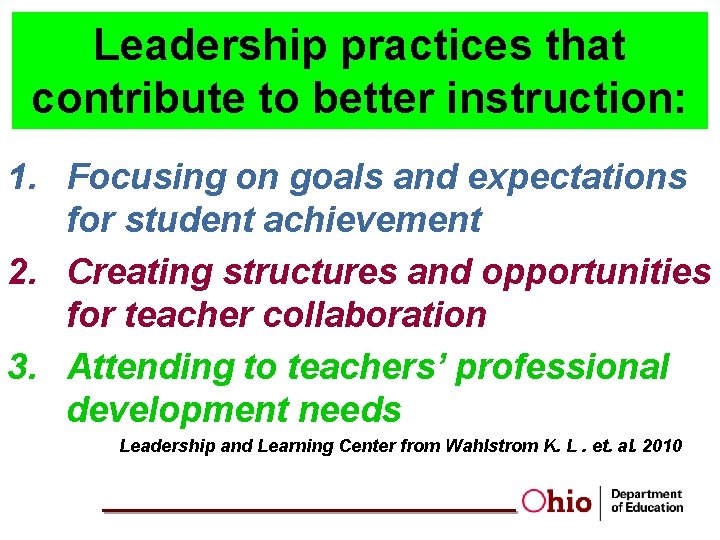Leadership practices that contribute to better instruction: 1. Focusing on goals and expectations for