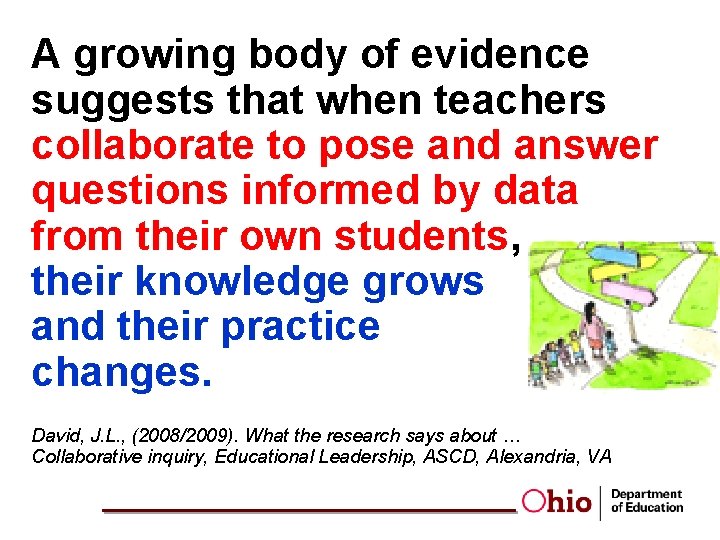 A growing body of evidence suggests that when teachers collaborate to pose and answer