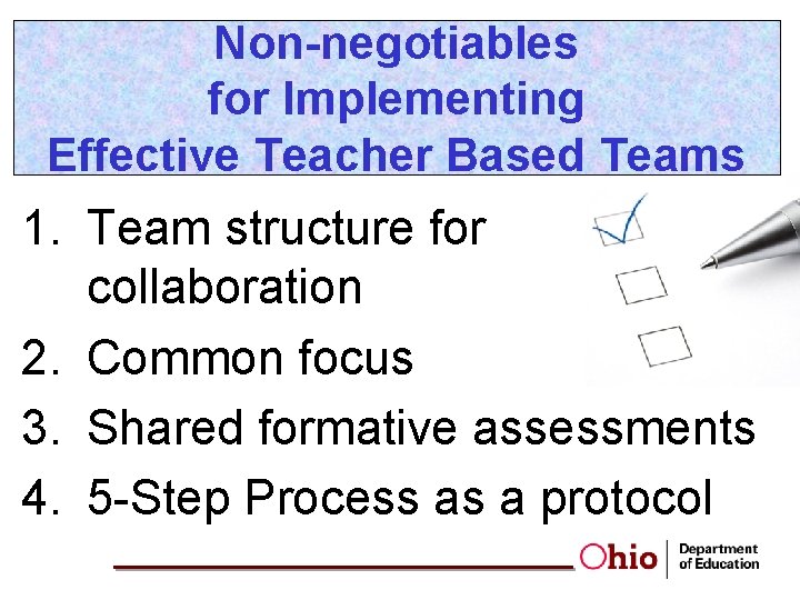 Non-negotiables for Implementing Effective Teacher Based Teams 1. Team structure for collaboration 2. Common