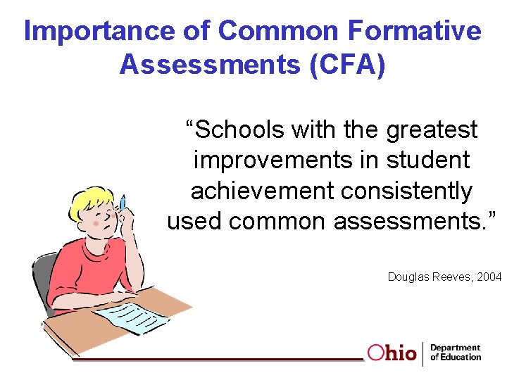 Importance of Common Formative Assessments (CFA) “Schools with the greatest improvements in student achievement