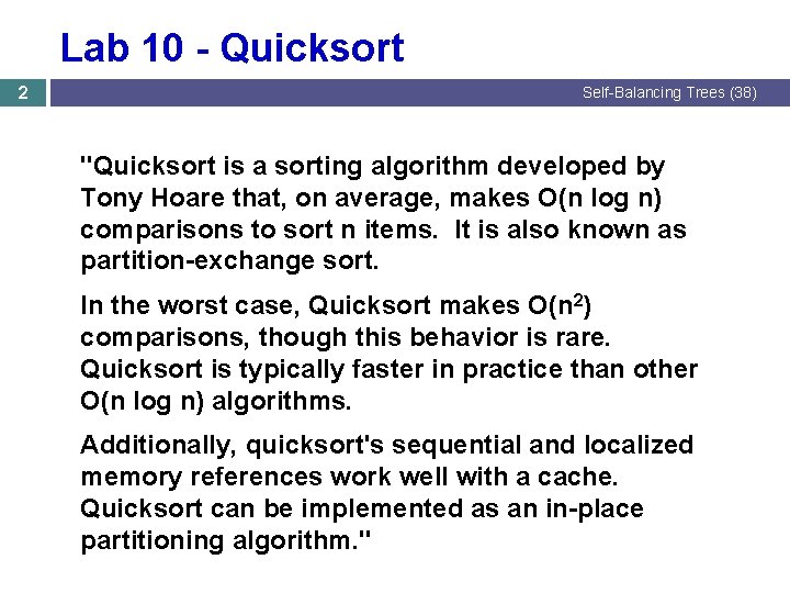 Lab 10 - Quicksort 2 Self-Balancing Trees (38) "Quicksort is a sorting algorithm developed