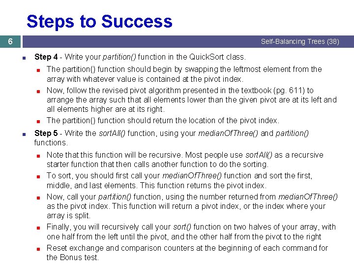 Steps to Success 6 Self-Balancing Trees (38) ■ Step 4 - Write your partition()