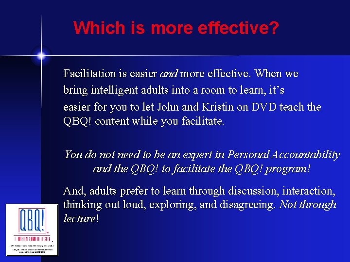 Which is more effective? Facilitation is easier and more effective. When we bring intelligent